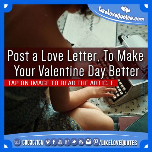Post a Love Letter, To Make Your Valentine Day Better, Valentine Day Better