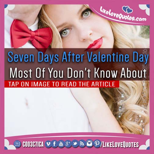 Seven Days After Valentine Day - Most Of You Don't Know About, After Valentine Day