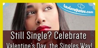 Still Single? Celebrate Valentine’s Day, the Singles Way!, likelovequotes.com ,Like Love Quotes