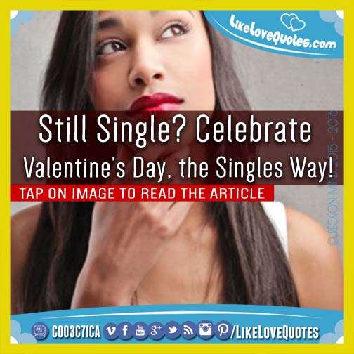 Still Single? Celebrate Valentine’s Day, the Singles Way!, Celebrate Valentine’s Day