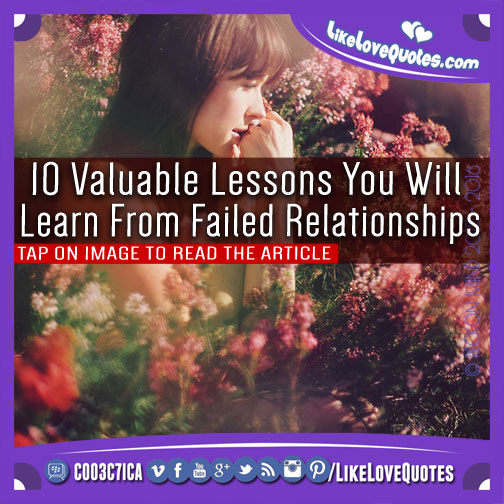 10 Valuable Lessons You Will Learn From Failed Relationships