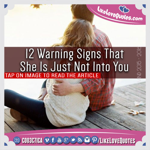 12 Warning Signs That She Is Just Not Into You
