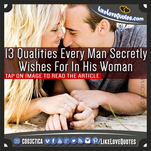 13 Qualities Every Man Secretly Wishes For In His Woman