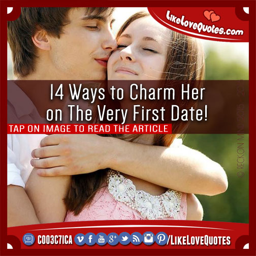 14 Ways to Charm Her on The Very First Date!