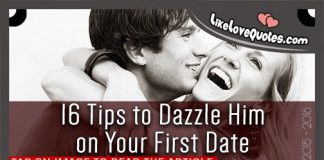 16 Tips to Dazzle Him on Your First Date, likelovequotes.com ,Like Love Quotes