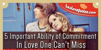 5 Important Ability of Commitment In Love One Can't Miss, likelovequotes.com ,Like Love Quotes