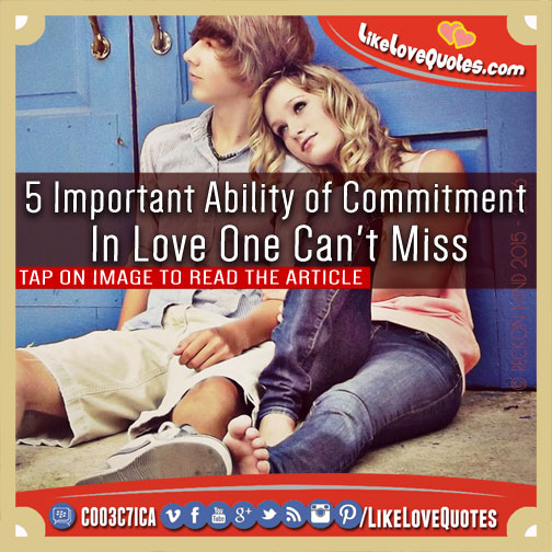 5 Important Ability of Commitment In Love One Can't Miss