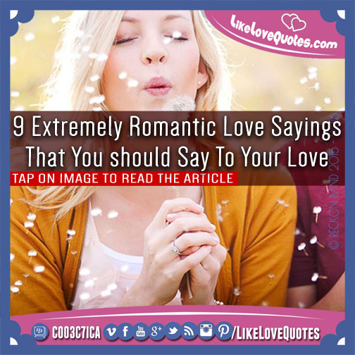 9 Extremely Romantic Love Sayings That You should Say To Your Love