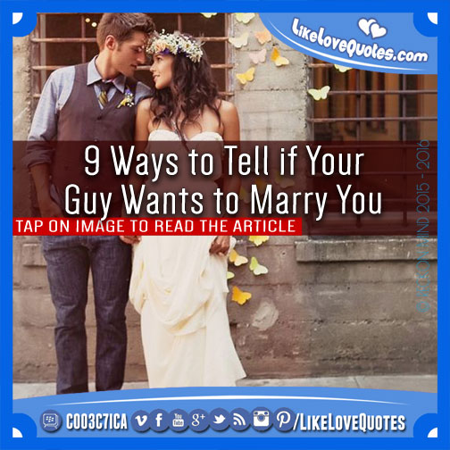 9 Ways to Tell if Your Guy Wants to Marry You
