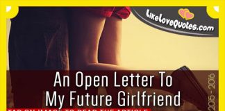 An Open Letter To My Future Girlfriend, likelovequotes.com ,Like Love Quotes