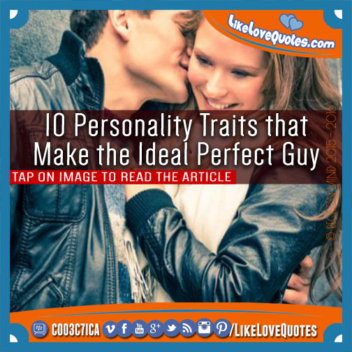 10 Personality Traits that Make the Ideal Perfect Guy