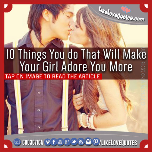 10 Things You do That Will Make Your Girl Adore You More