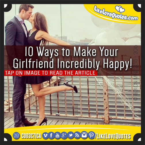 10 Ways to Make Your Girlfriend Incredibly Happy!