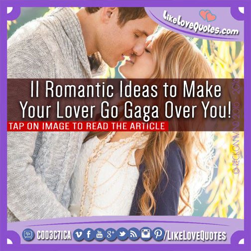 11 Romantic Ideas to Make Your Lover Go Gaga Over You!