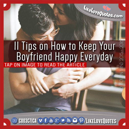 11 Tips on How to Keep Your Boyfriend Happy Everyday