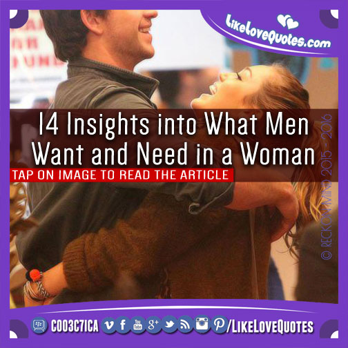 14 Insights into What Men Want and Need in a Woman