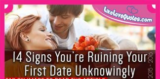 14 Signs You’re Ruining Your First Date Unknowingly, likelovequotes.com ,Like Love Quotes