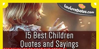 15 Best Children Quotes and Sayings, likelovequotes.com ,Like Love Quotes