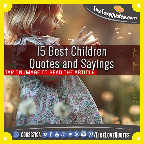 15 Best Children Quotes and Sayings