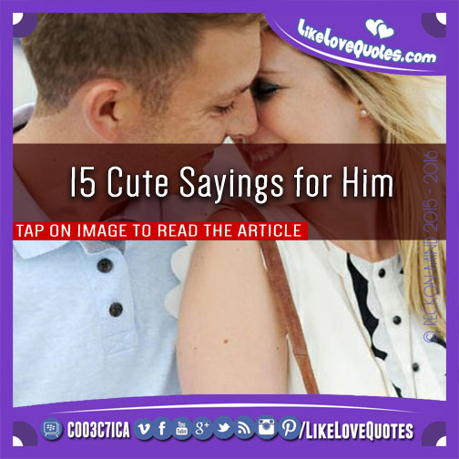 15 Cute Sayings for Him