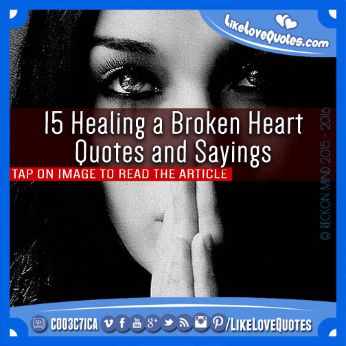 15 Healing a Broken Heart Quotes and Sayings