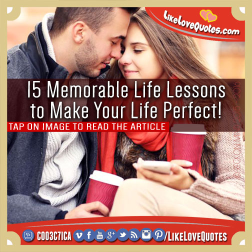 15 Memorable Life Lessons to Make Your Life Perfect!