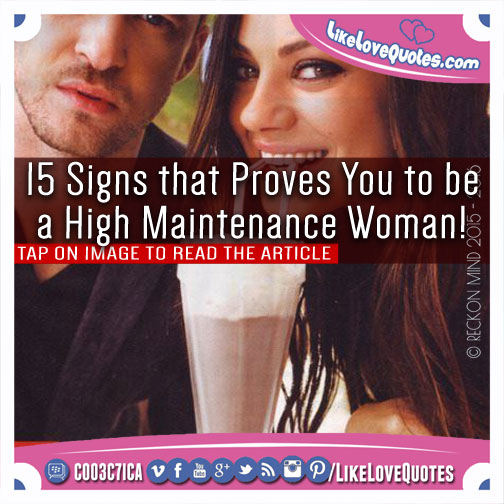 15 Signs that Proves You to be a High Maintenance Woman!