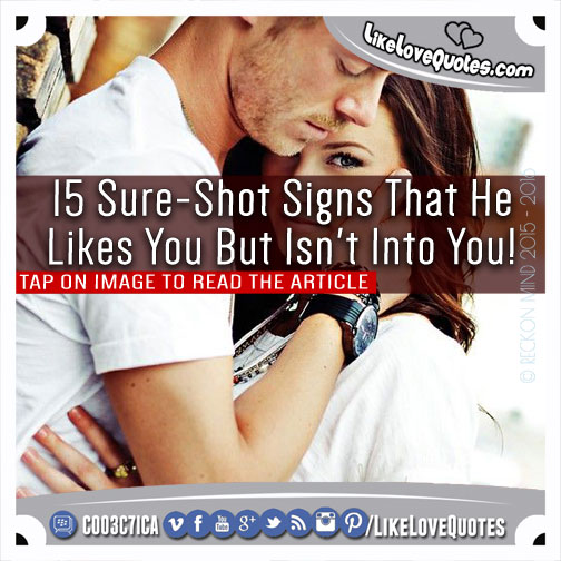 15 Sure-Shot Signs That He Likes You But Isn't Into You!