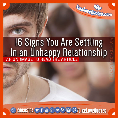 16 Signs You Are Settling In an Unhappy Relationship