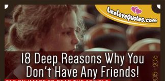 18 Deep Reasons Why You Don't Have Any Friends!, likelovequotes.com ,Like Love Quotes