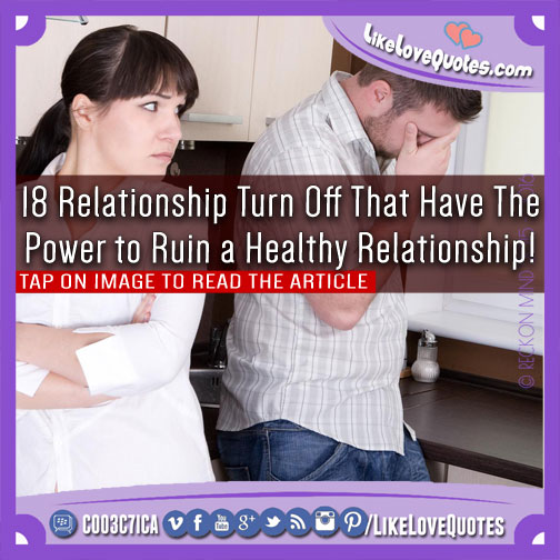 18 Relationship Turn Off That Have The Power to Ruin a Healthy Relationship!