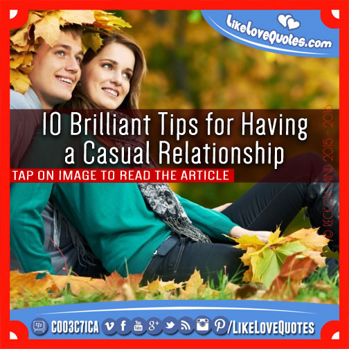 10 Brilliant Tips for Having a Casual Relationship