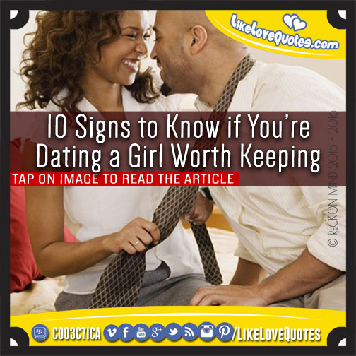 10 Signs to Know if You’re Dating a Girl Worth Keeping
