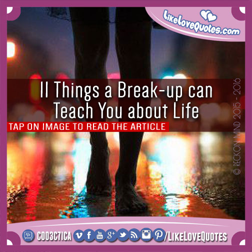 11 Things a Break-up can Teach You about Life