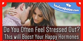 Do You Often Feel Stressed Out? This will Boost Your Happy Hormones, likelovequotes.com ,Like Love Quotes