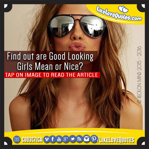 Find out are Good Looking Girls Mean or Nice?