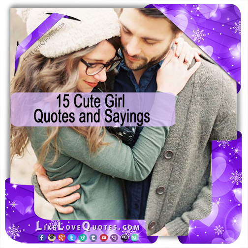 15 Cute Girl Quotes and Sayings