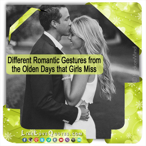 Different Romantic Gestures from the Olden Days that Girls Miss Tap on image to read ahead: https://yourlovequotes.com/different-romantic-gestures-from-the-olden-days-that-girls-miss/