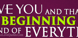 'I love her, and that's the beginning and end of everything. - Copy, likelovequotes.com ,Like Love Quotes