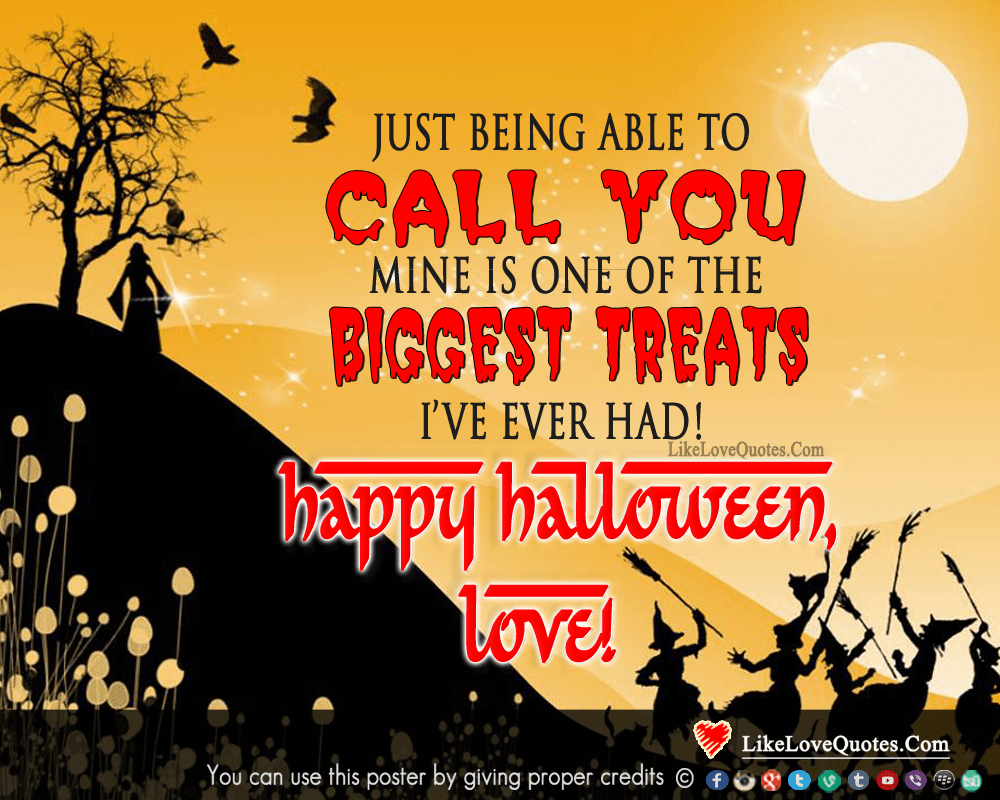 Just being able to call you mine is one of the biggest treats I have ever had! Happy Halloween.
