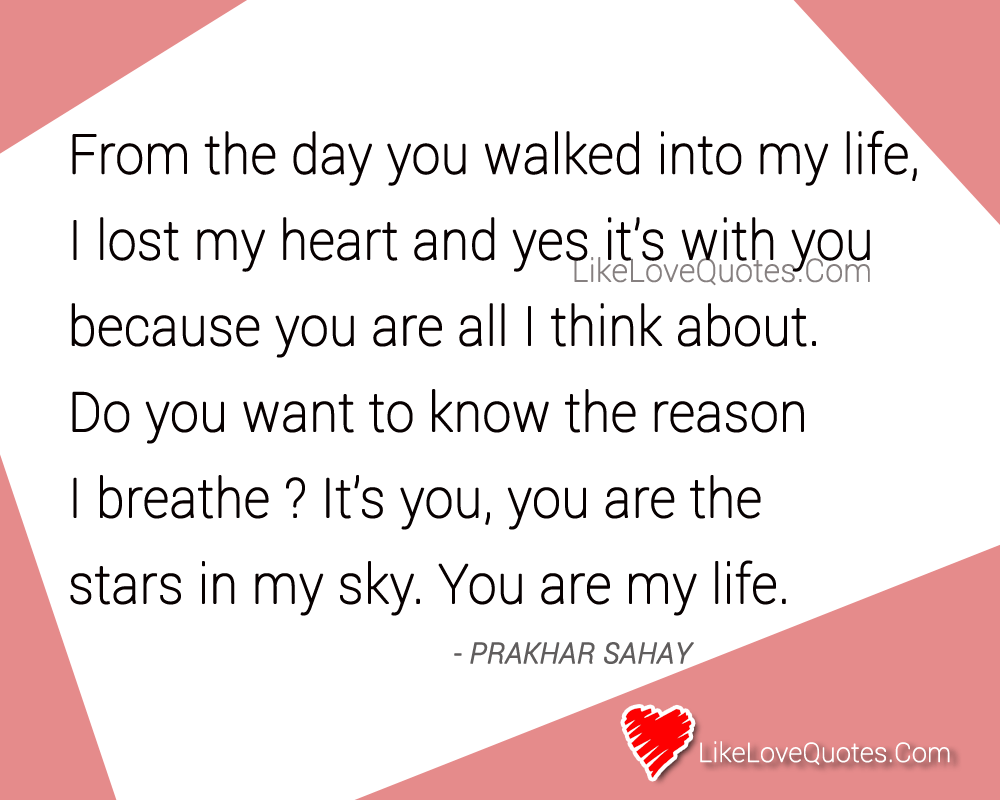 From the day you walked into my life, love quotes