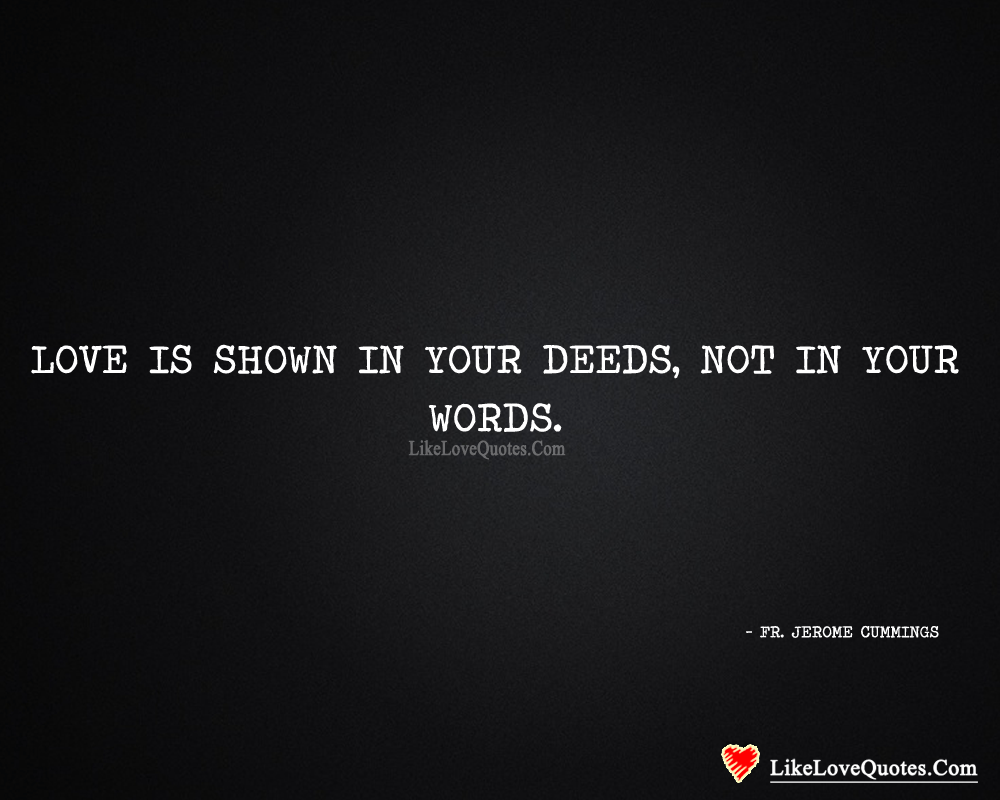 Love is shown in your deeds, not in your words - Fr. Jerome Cummings
