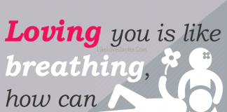 Loving you is like breathing, how can I stop?, likelovequotes.com ,Like Love Quotes
