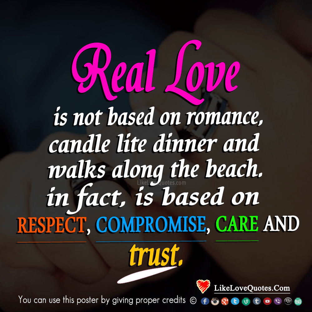 Real Love Is Not Based On Romance_likelovequotes