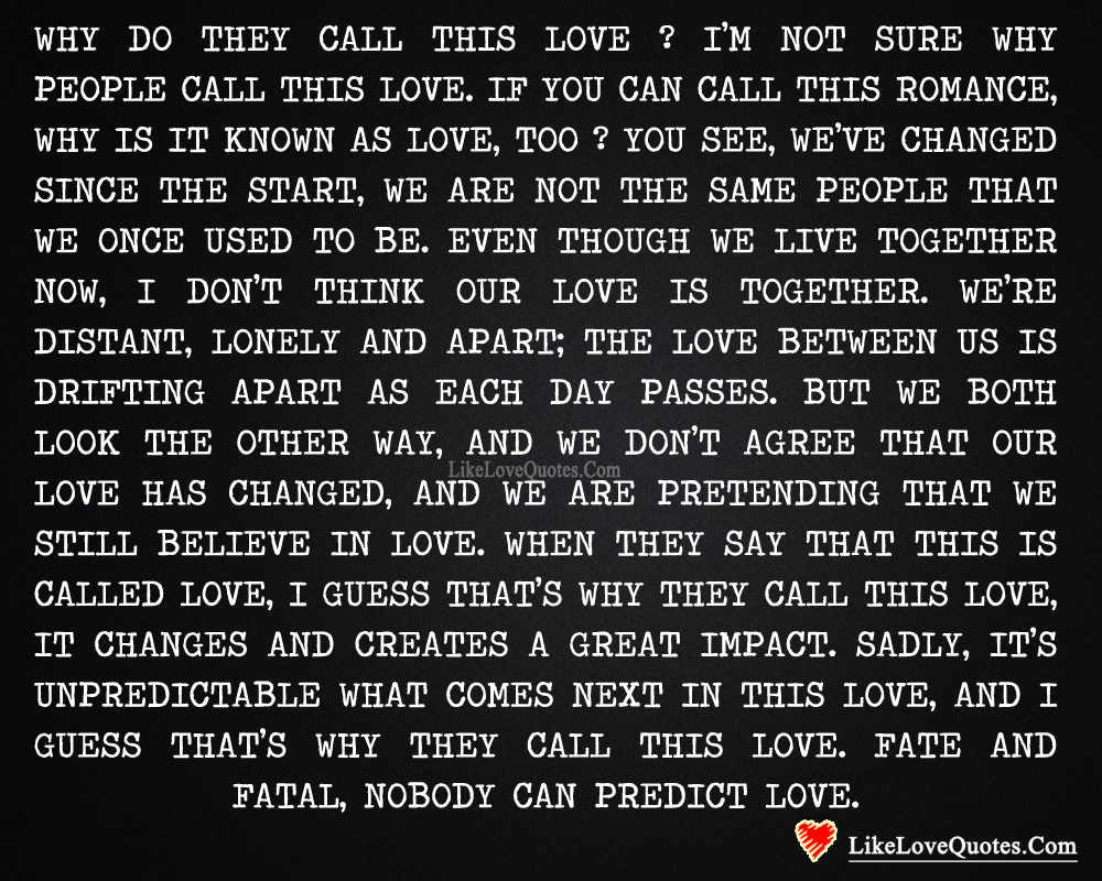 Why They Call This Love