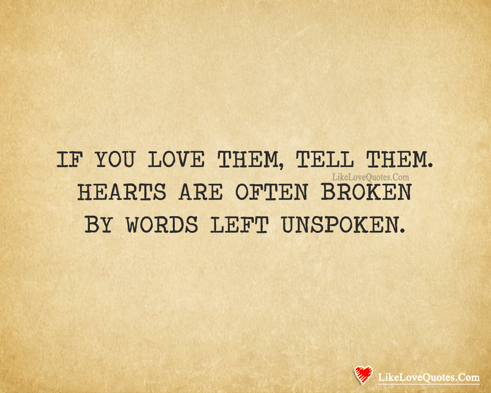 If You Love Them, Tell Them-likelovequotes