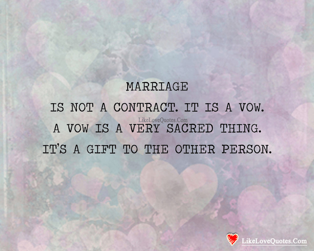 Marriage Is Not A Contract, It's A Gift-likelovequotes
