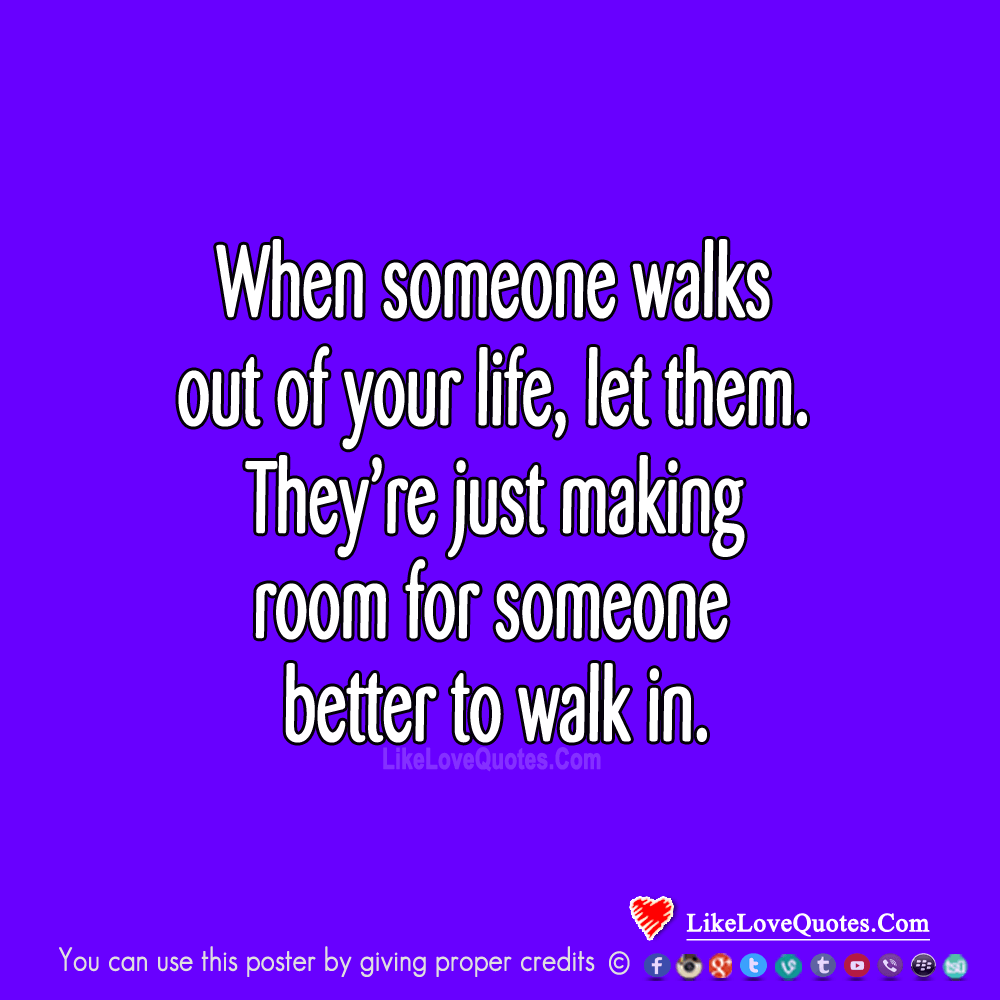 When Someone Walks Out Of Your Life, Let Them.-likelovequotes