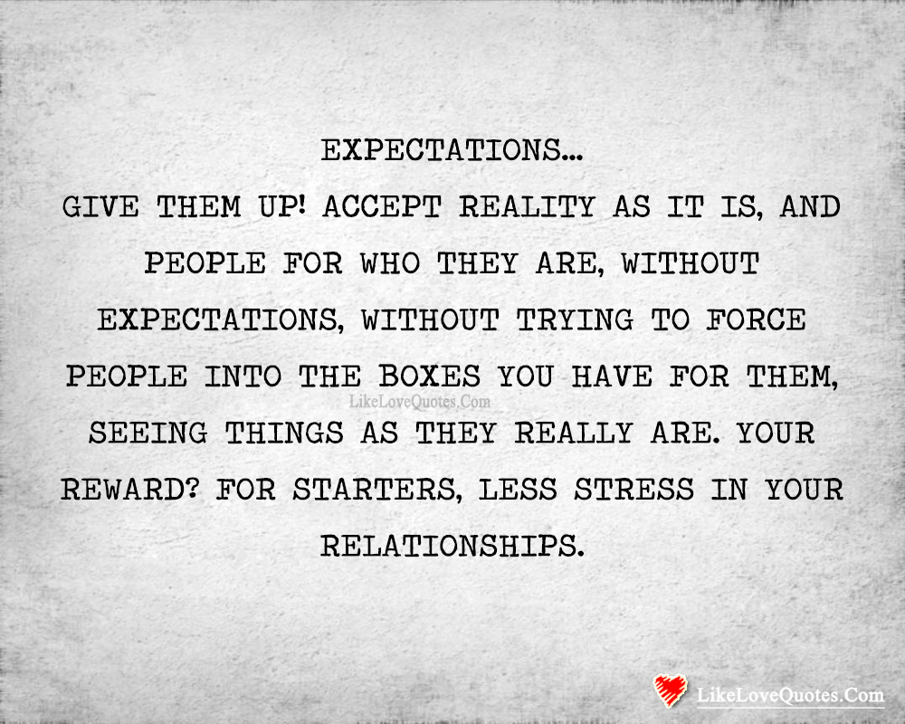 Accept Reality As It Is, And People For Who They Are.-likelovequotes