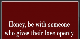 Be With Someone Who Gives Their Love Openly-likelovequotes, likelovequotes.com ,Like Love Quotes